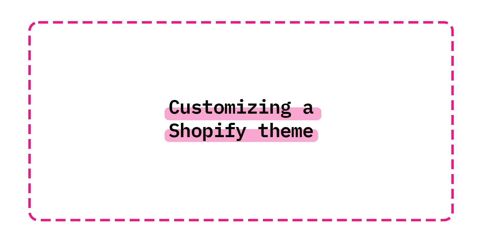 Customizing a Shopify theme
