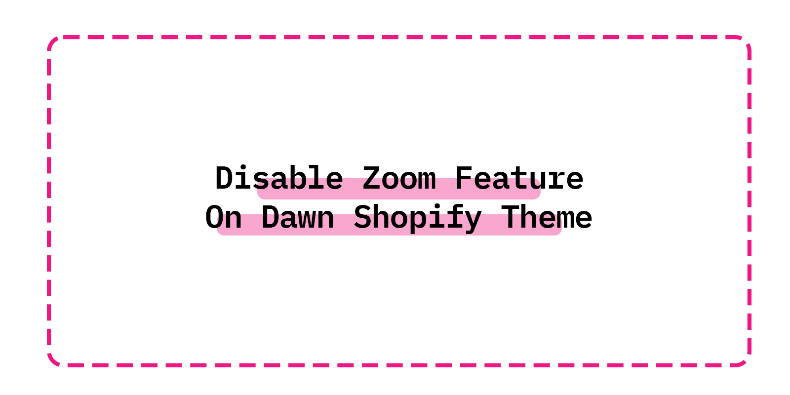 Disable Zoom Feature On Dawn Shopify Theme