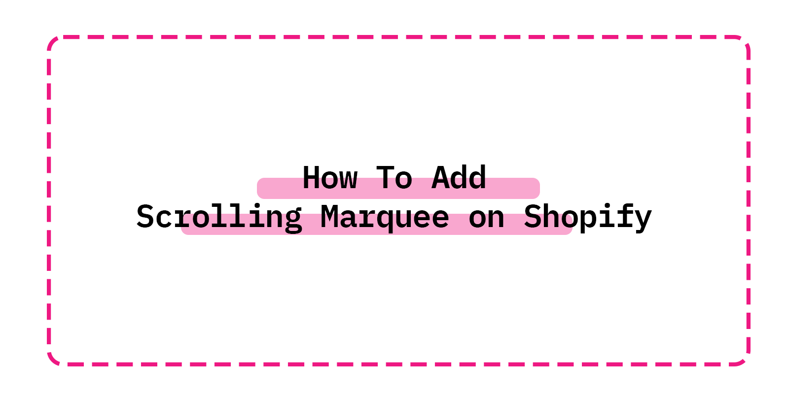 How To Add Scrolling Marquee on Shopify