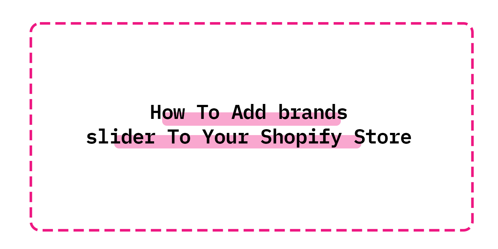 How To Add brands slider To Your Shopify Store - Easy Step-By-Step Tutorial