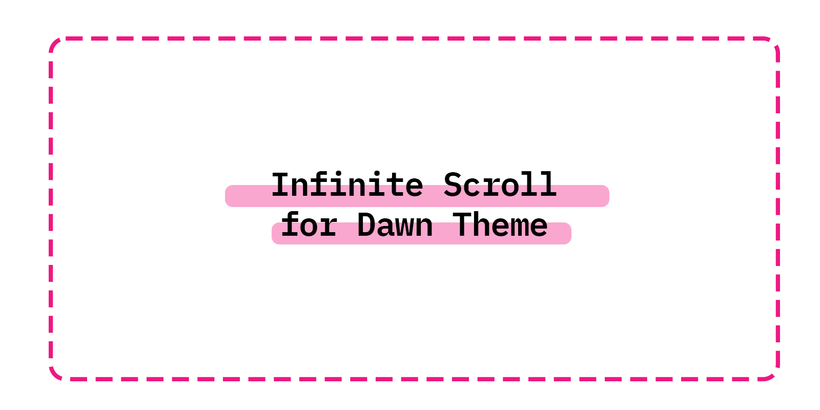 Infinite Scroll for Dawn Theme