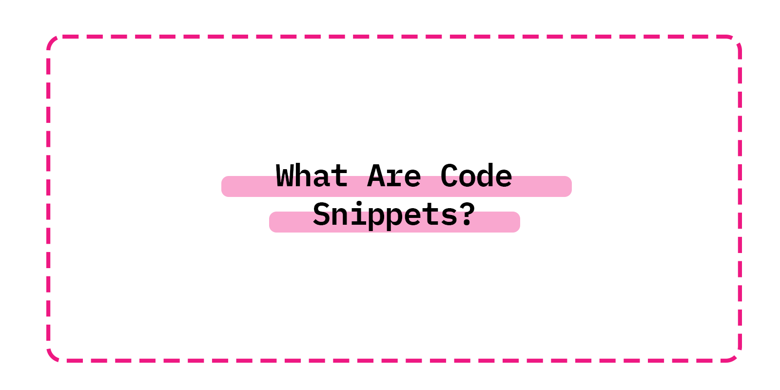 What Are Code Snippets?