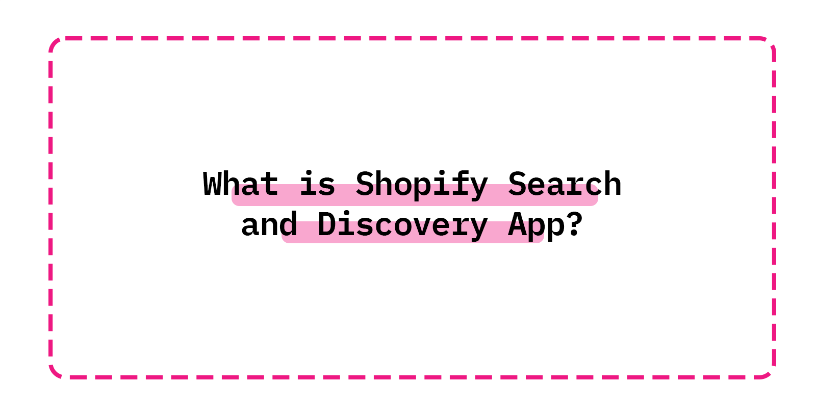 What is Shopify Search and Discovery App?