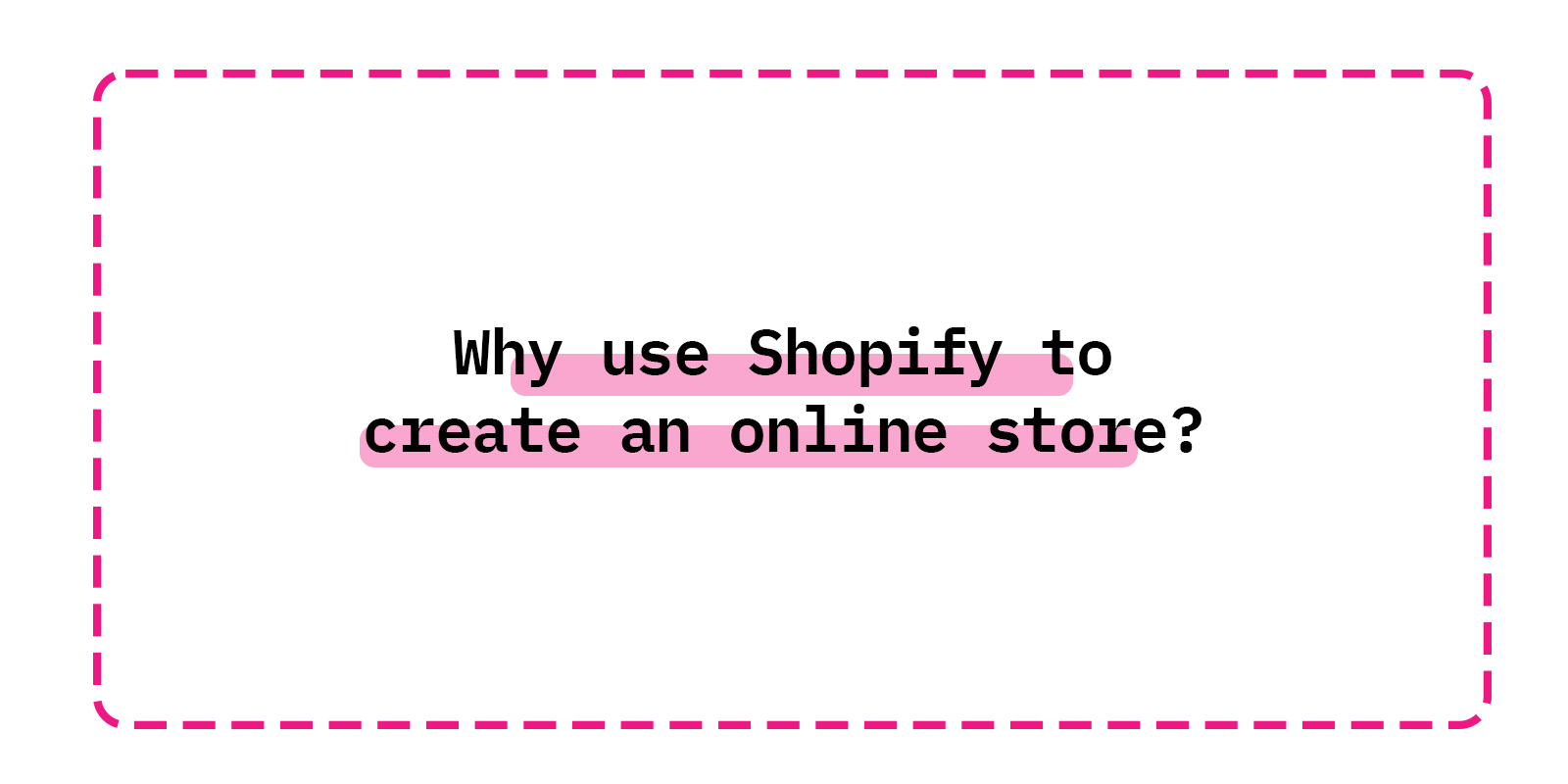 Why use Shopify to create an online store?
