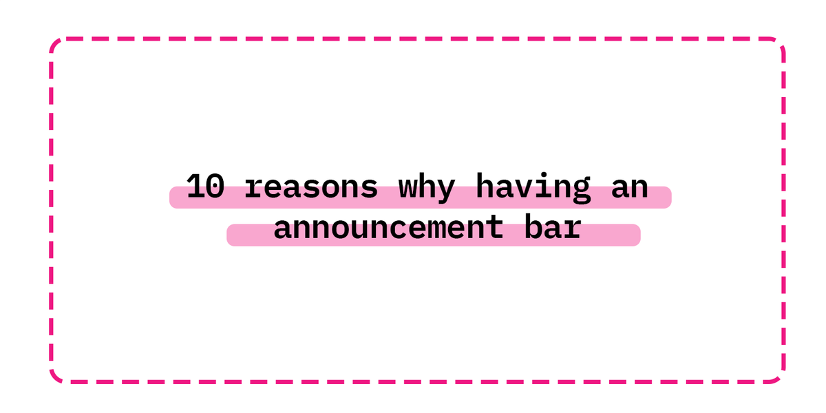 10 reasons why having an announcement bar is good to have on shopify ecommerce store