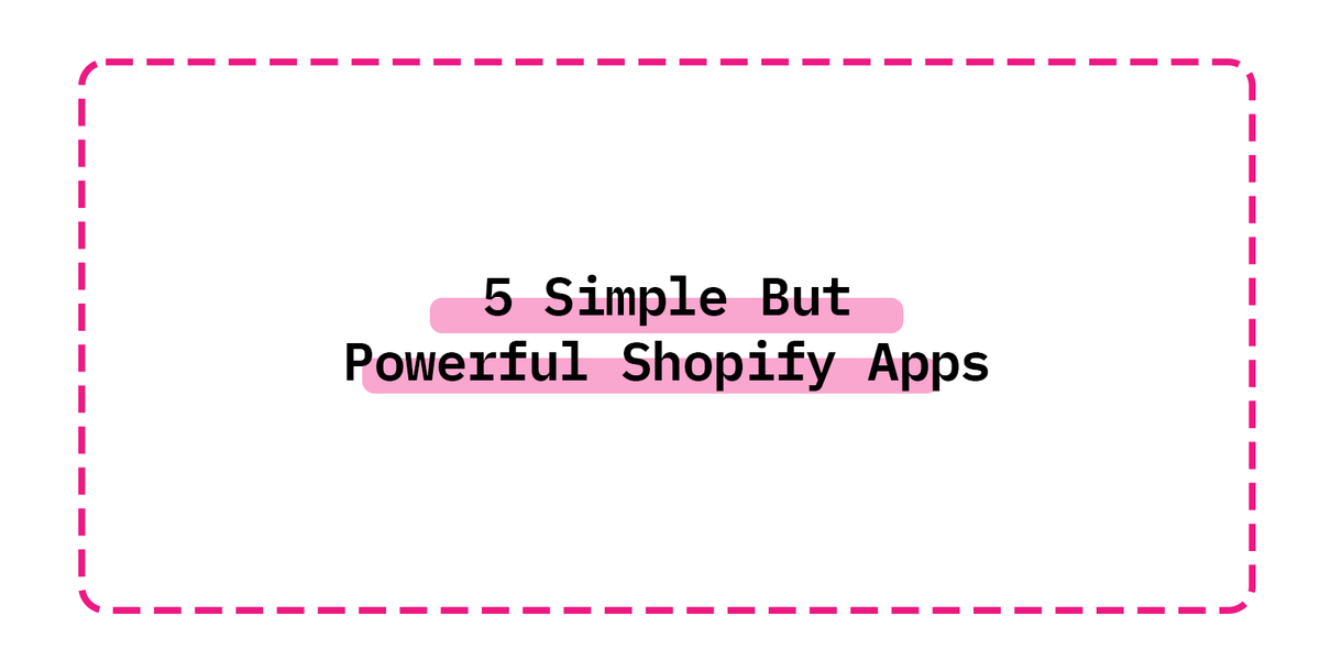 5 Simple But Powerful Shopify Apps You Absolutely Should Be Using In 2022