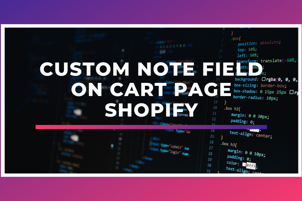 Custom Note Field on Cart Page Shopify