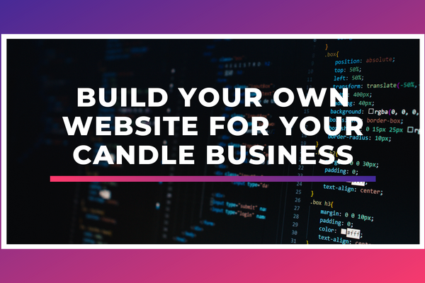 Build Your Own Website for Your Candle Business-Part 1