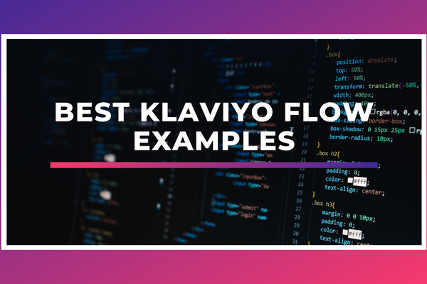 The Best Klaviyo Flow Examples for Shopify 