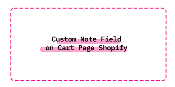 Custom Note Field on Cart Page Shopify