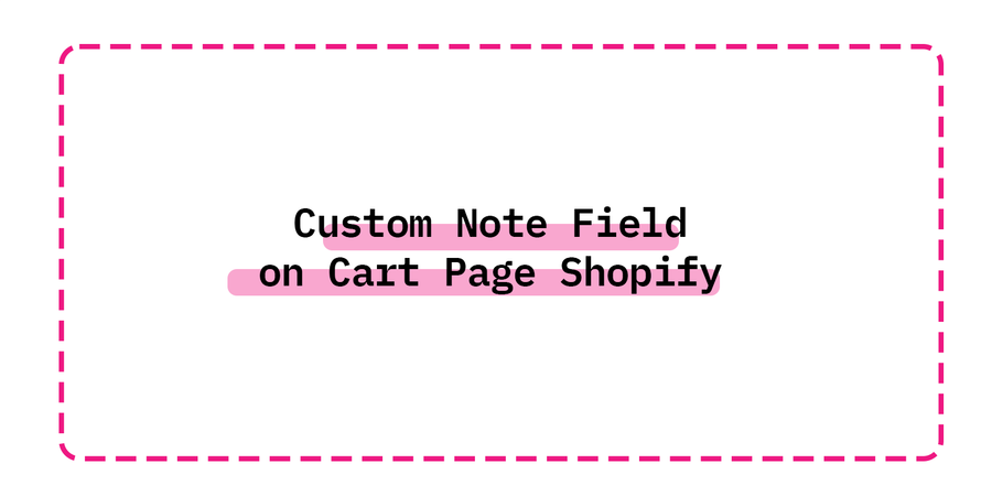 Custom Note Field on Cart Page Shopify