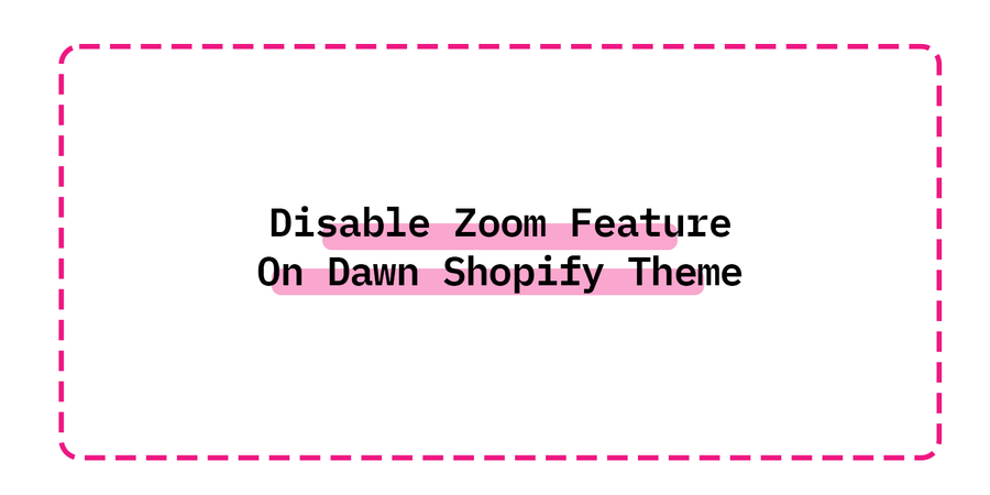 Disable Zoom Feature On Dawn Shopify Theme