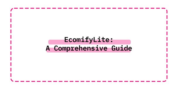 EcomifyLite: A Comprehensive Guide