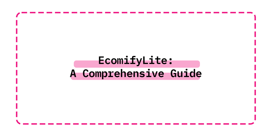 EcomifyLite: A Comprehensive Guide