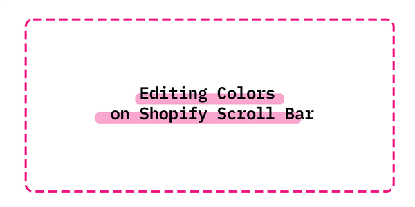 Editing Colors  on Shopify Scroll Bar | Shopify Tutorial 2022