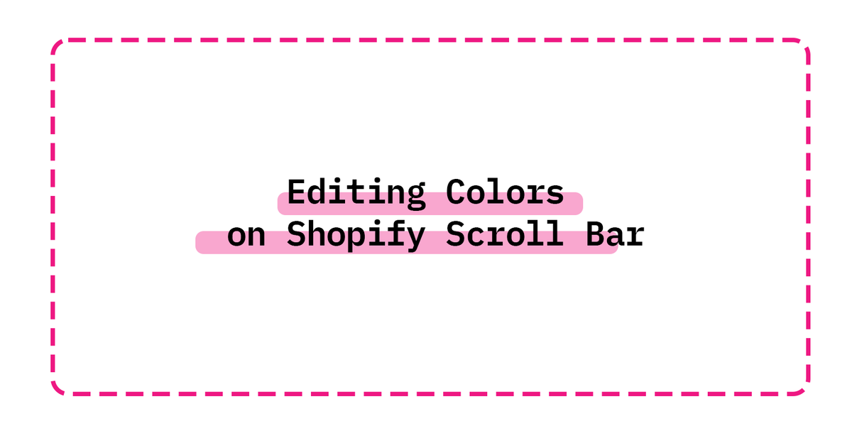 Editing Colors  on Shopify Scroll Bar | Shopify Tutorial 2022