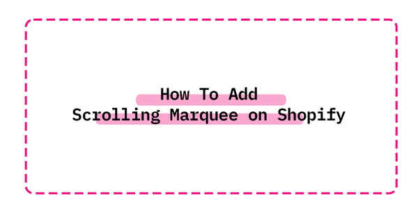 How To Add Scrolling Marquee on Shopify