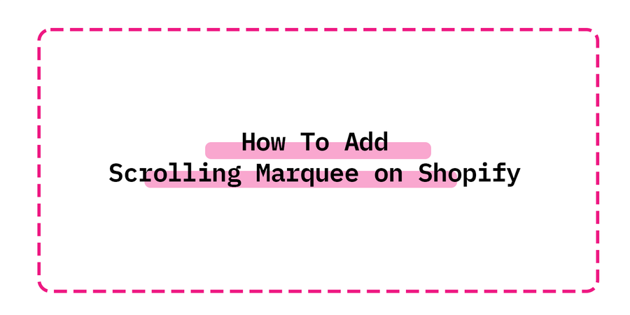 How To Add Scrolling Marquee on Shopify
