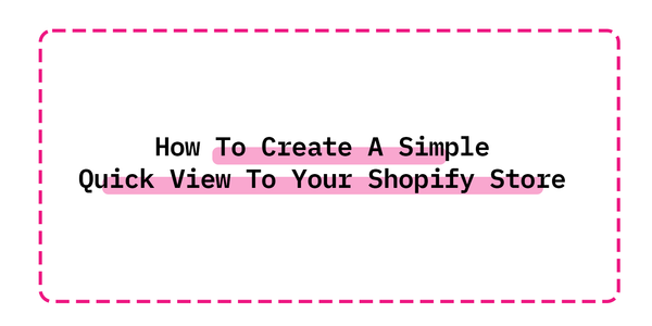 How To Create A Simple Quick View To Your Shopify Store