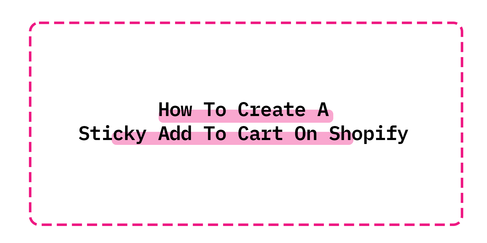 How To Create A Sticky Add To Cart On Shopify