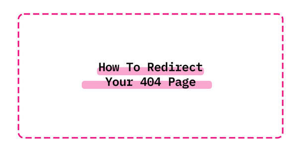 How To Redirect Your 404 Page