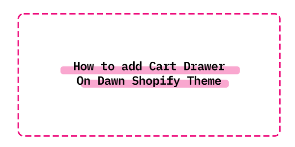 How to add Cart Drawer On Dawn Shopify Theme