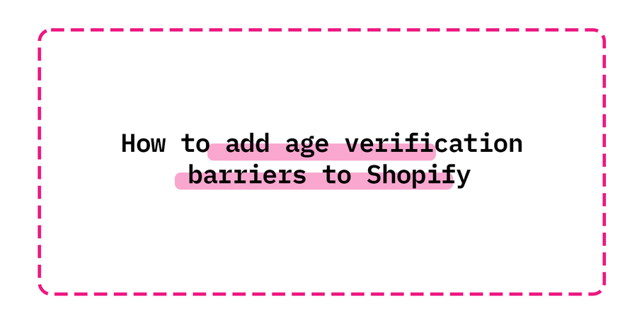 How to add age verification  barriers to Shopify