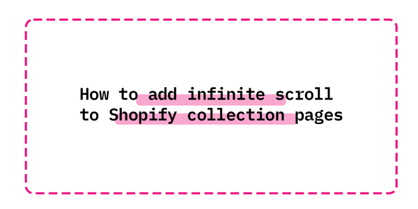 How to add infinite scroll to Shopify collection pages