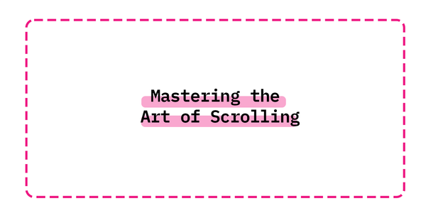 Mastering the Art of Scrolling