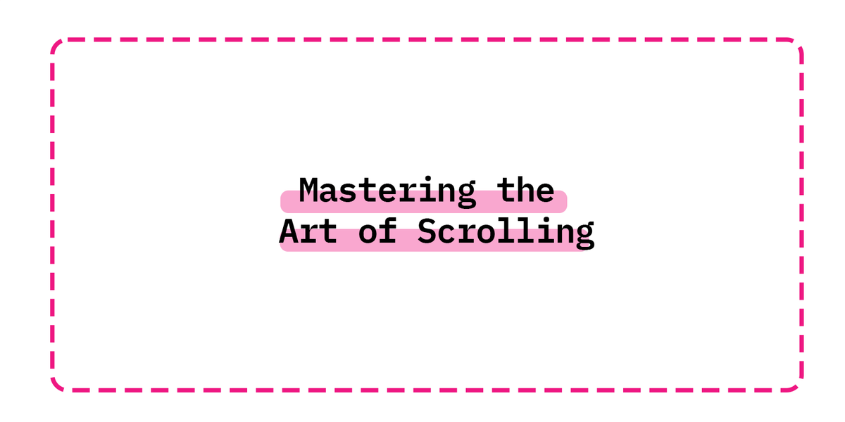 Mastering the Art of Scrolling