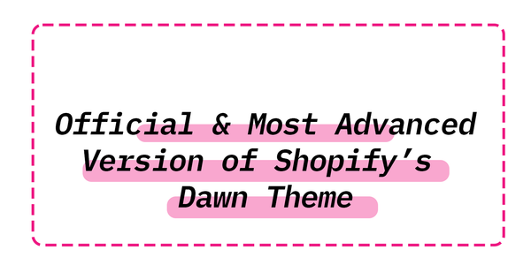 Ecomgraduates’ Dawn Pro Is the Official & Most Advanced Version of Shopify’s Dawn Theme