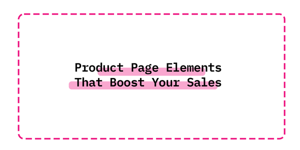Product Page Elements That Boost Your Sales