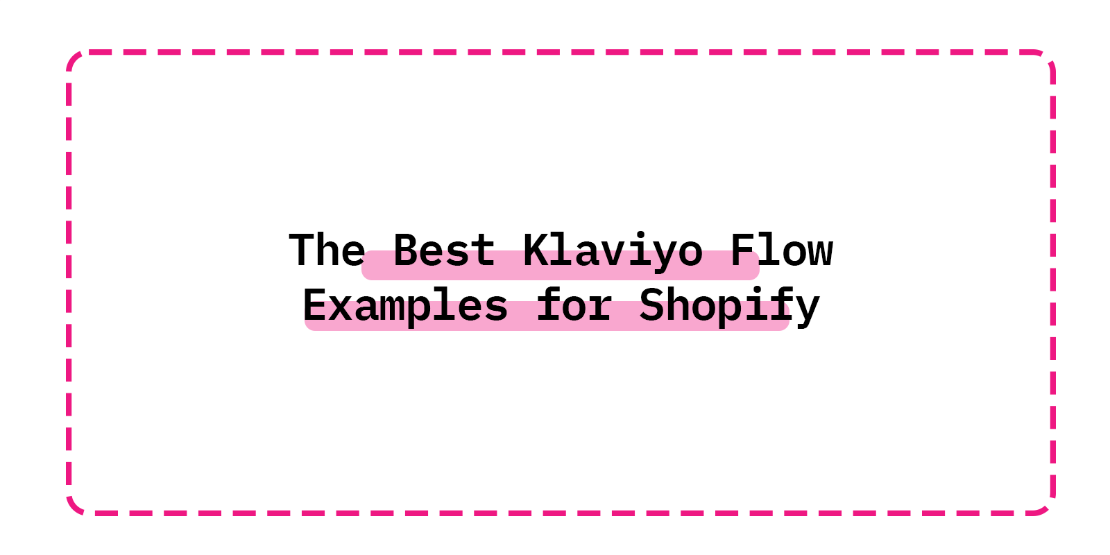 The Best Klaviyo Flow Examples for Shopify