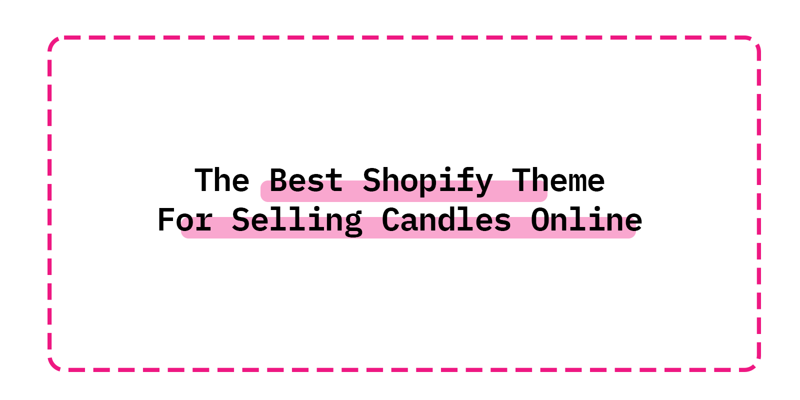The Best Shopify Theme For Selling Candles Online