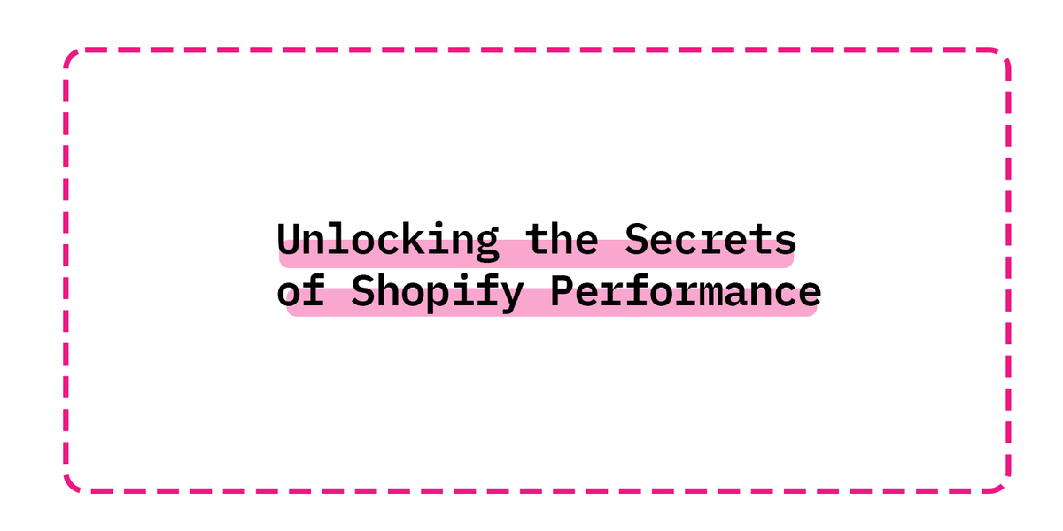 Unlocking the Secrets of Shopify Performance