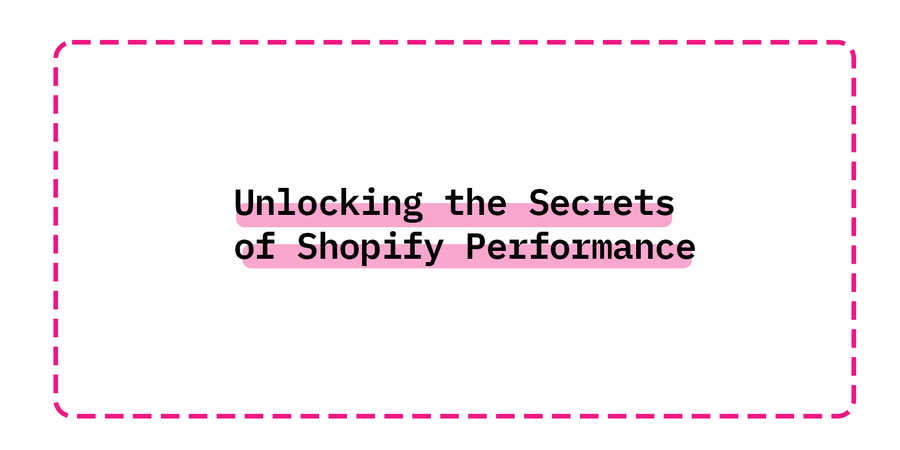 Unlocking the Secrets of Shopify Performance