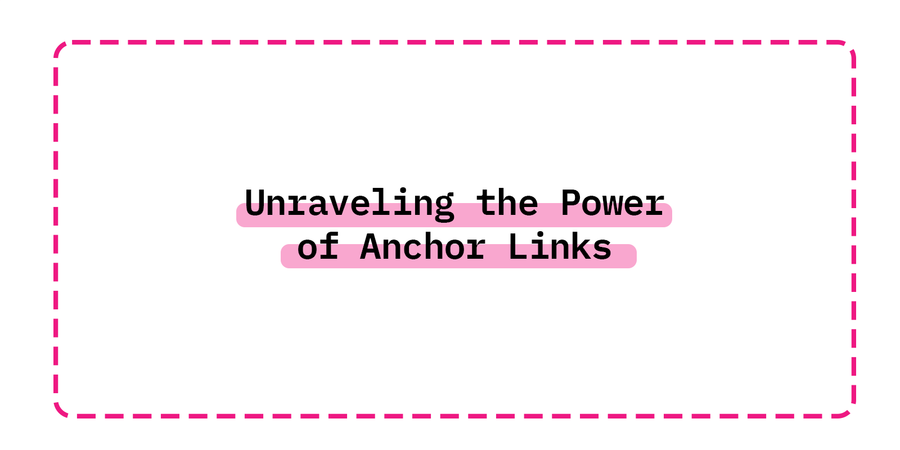 Unraveling the Power of Anchor Links