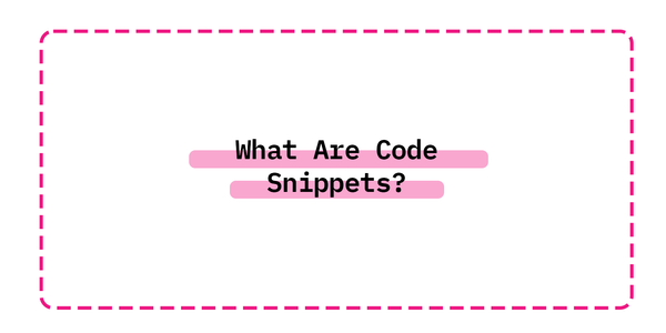 What Are Code Snippets?