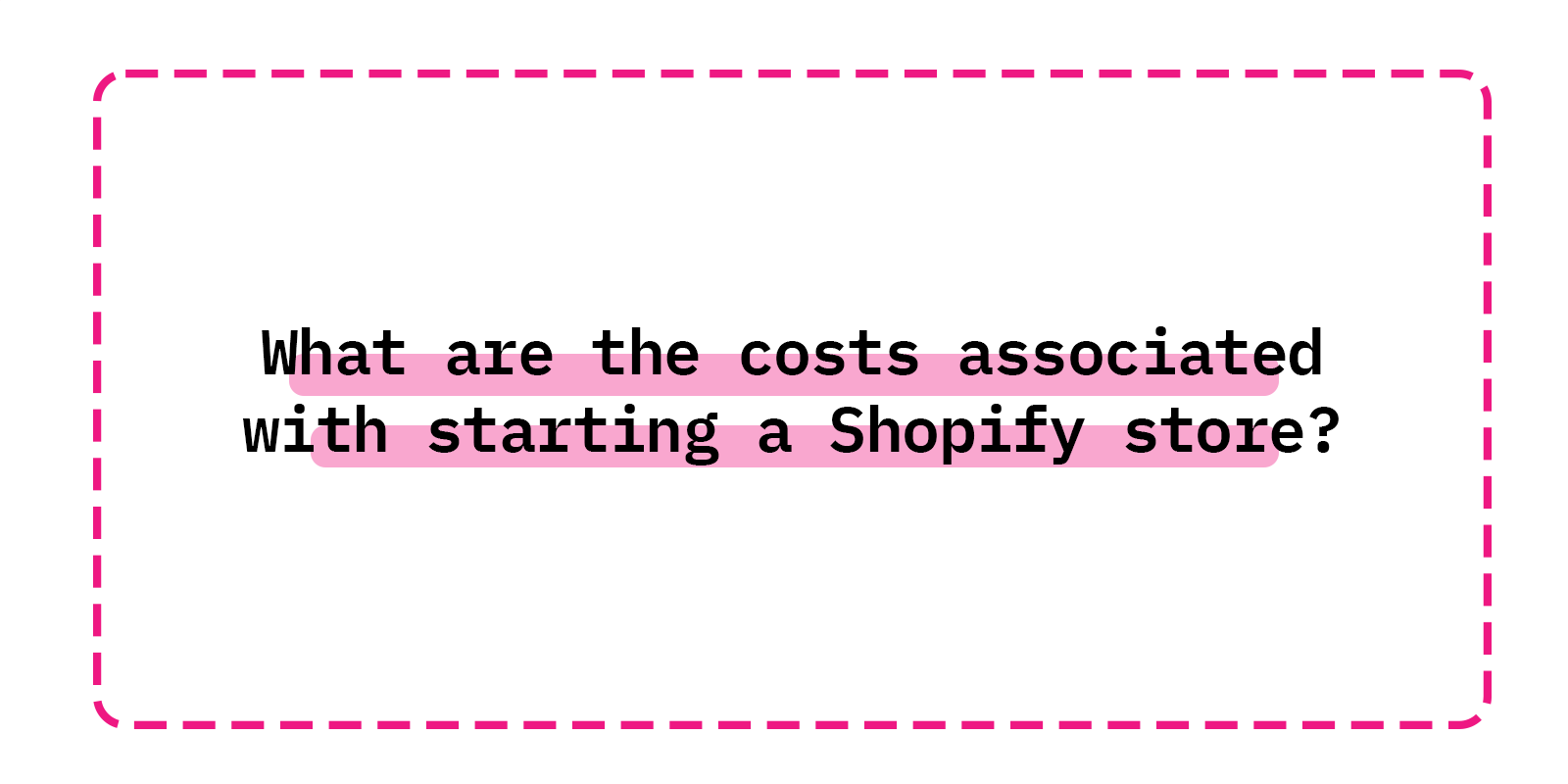 What are the costs associated with starting a Shopify store?