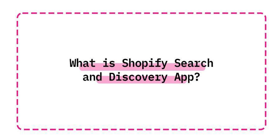 What is Shopify Search and Discovery App?