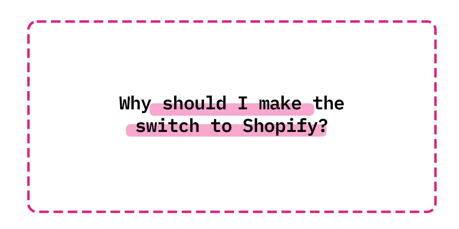 Why should I make the switch to Shopify?