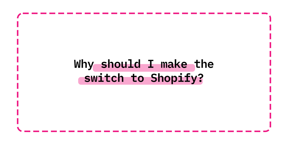 Why should I make the switch to Shopify?