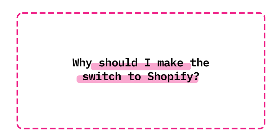 Why should I make the switch to Shopify?