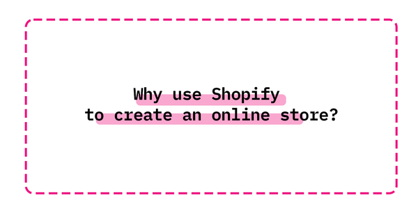 Why use Shopify to create an online store?