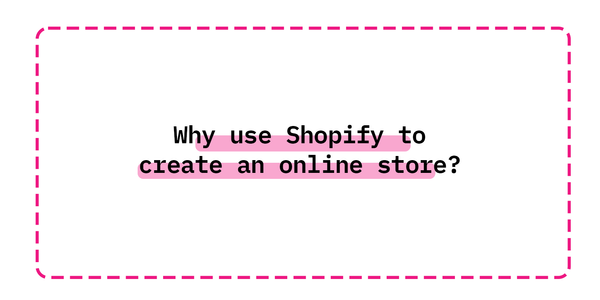 Why use Shopify to create an online store?