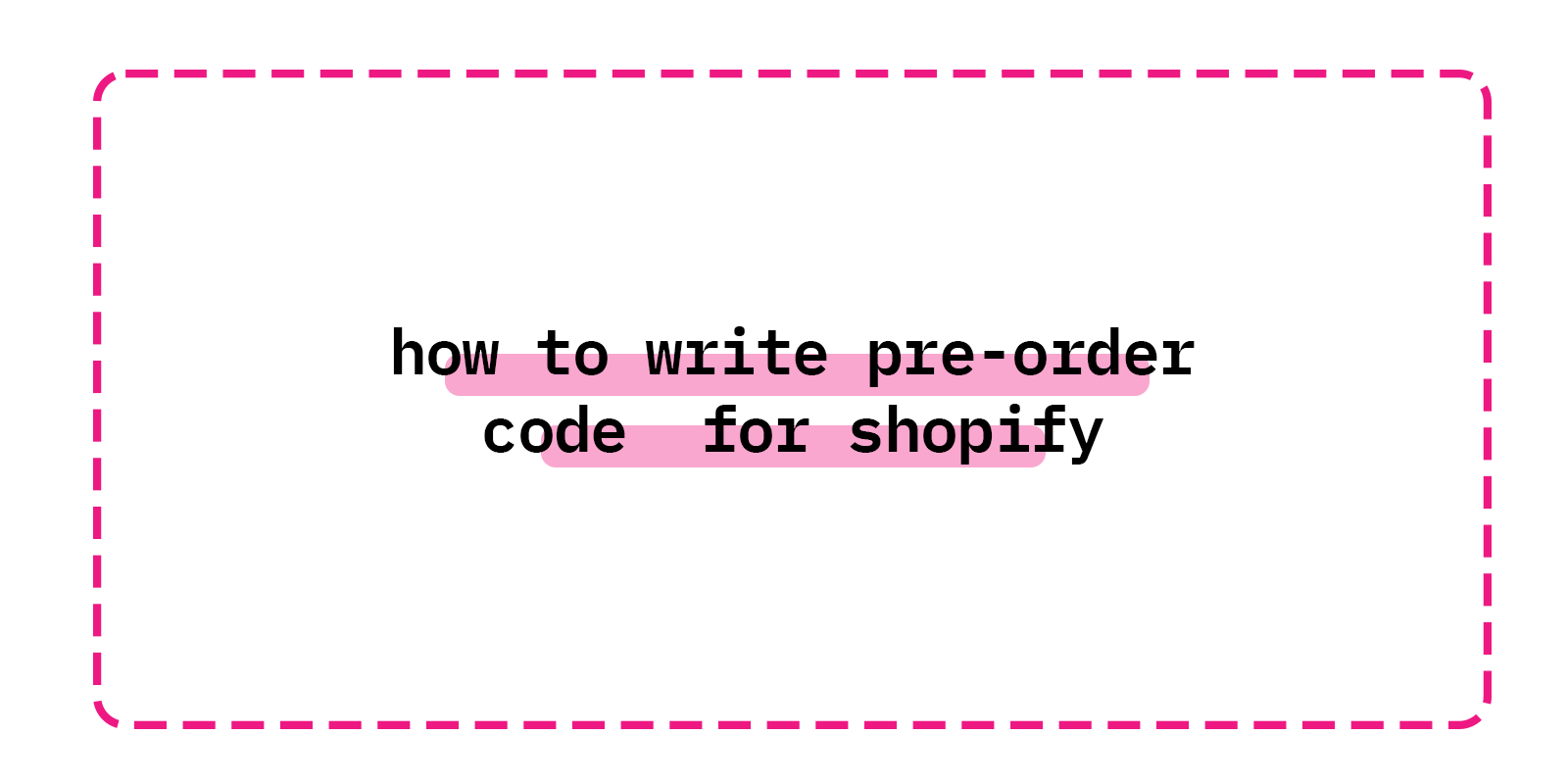how to write pre-order code  for shopify