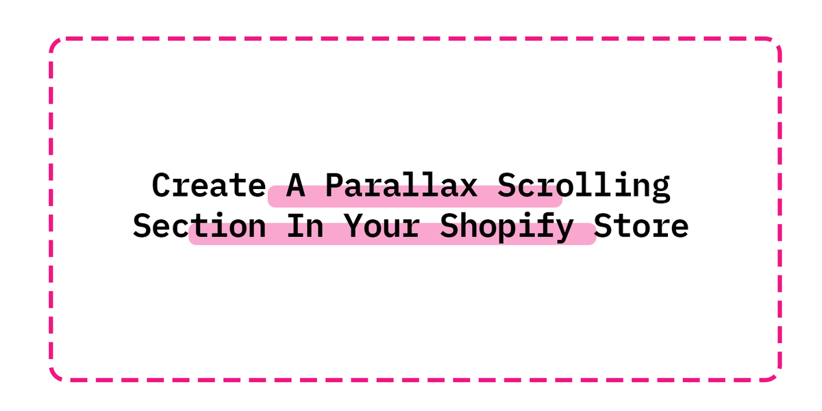 How To Create A Parallax Scrolling Section In Your Shopify Store Tutorial