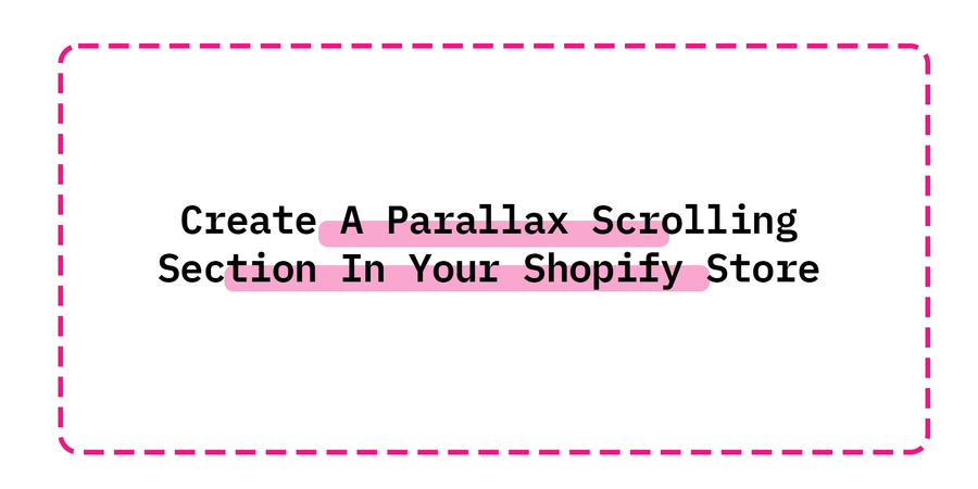 How To Create A Parallax Scrolling Section In Your Shopify Store Tutorial